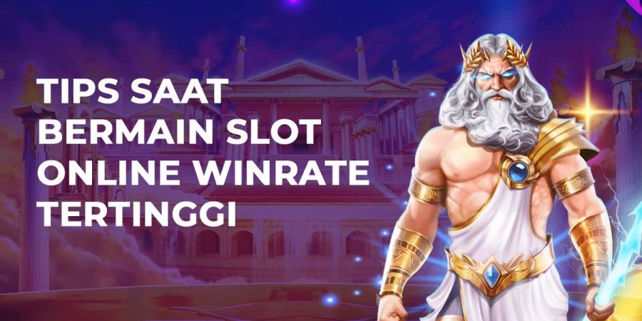 Tips Saat Bermain Slot Online Winrate Tertinggi